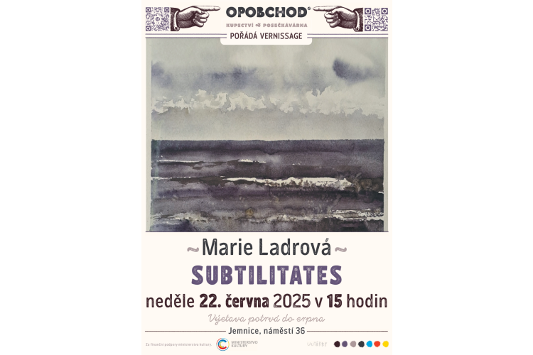 Vernisáž výstavy - Marie Ladrová - SUBTILITATES